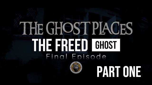 The Freed Ghosts Part 1