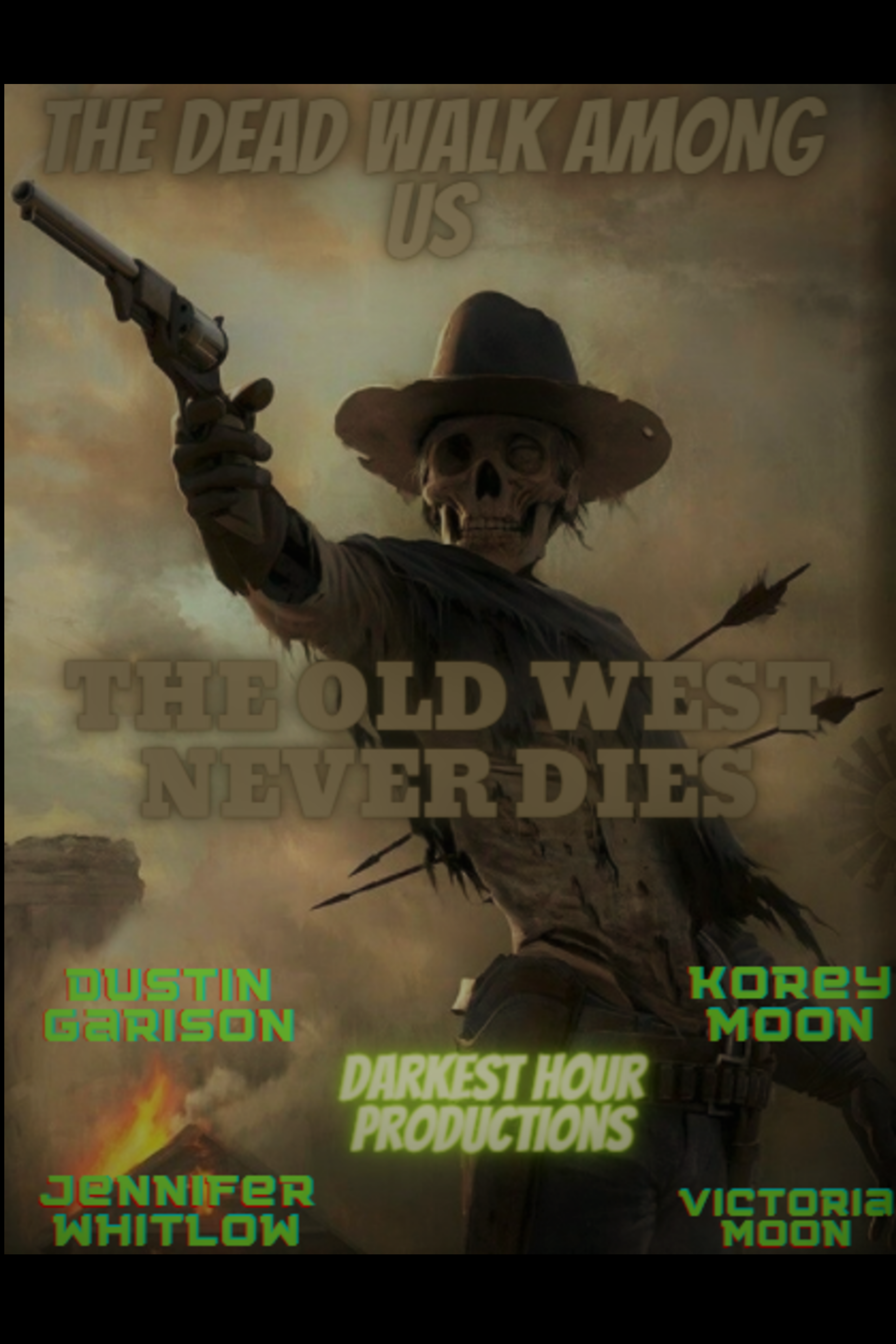 The Dead Walk Among Us: The Old West Never Dies