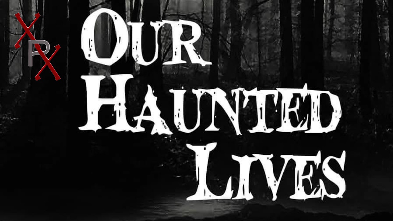 Our Haunted Lives