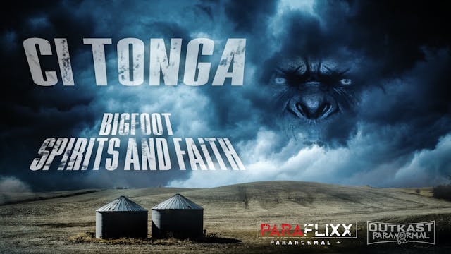 Ci’Tonga: Bigfoot, Spirits and Faith