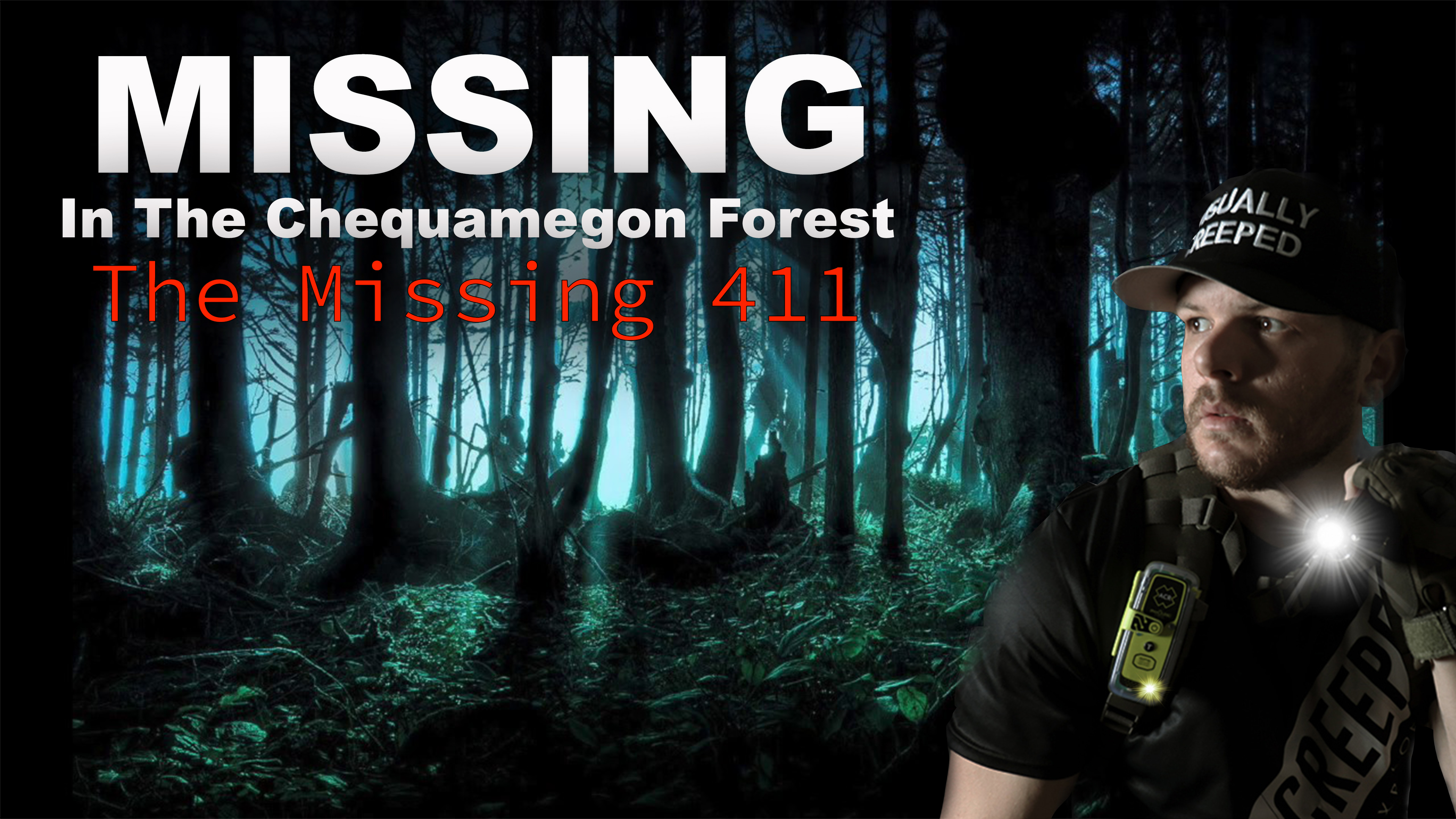 Missing in The Chequamegon Forest (The Missing 411) PART 1