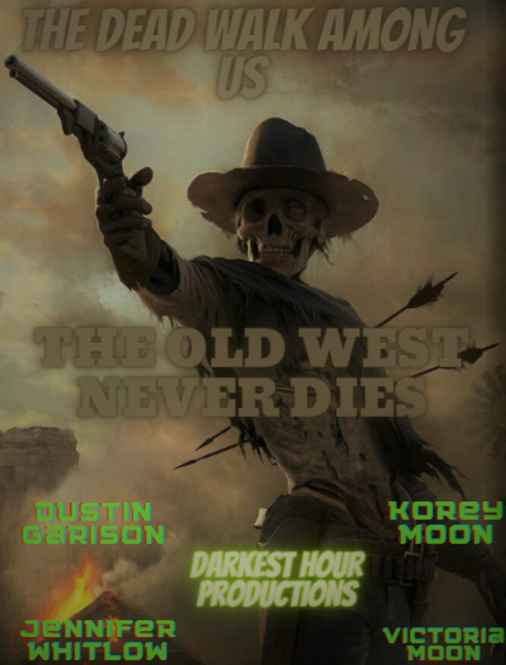 The Dead Walk Among Us: The Old West Never Dies