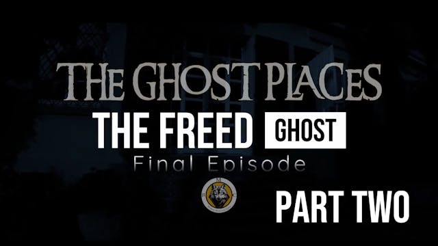 The Freed Ghosts Part 2