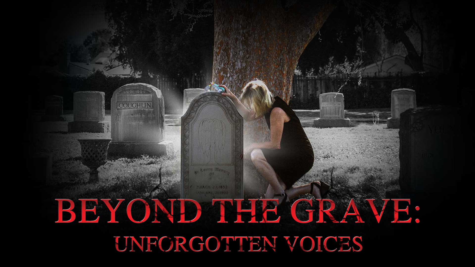 Beyond The Grave: Unforgotten Voices