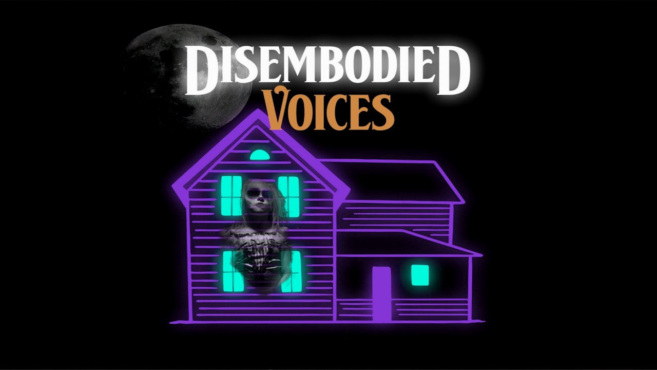 Disembodied Voices