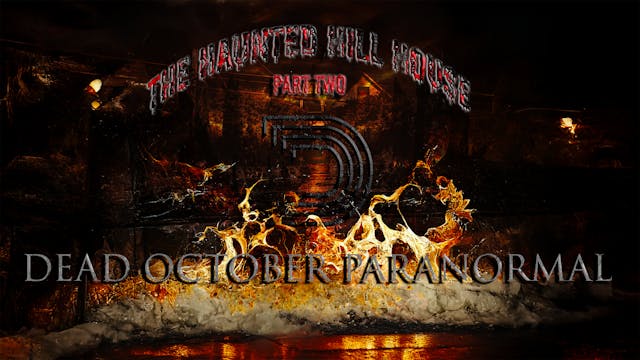 The Haunted Hill House Part Two