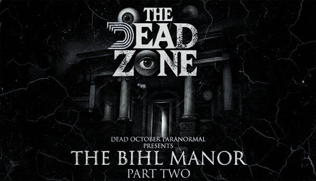 The Haunted Bihl Manor Part 2