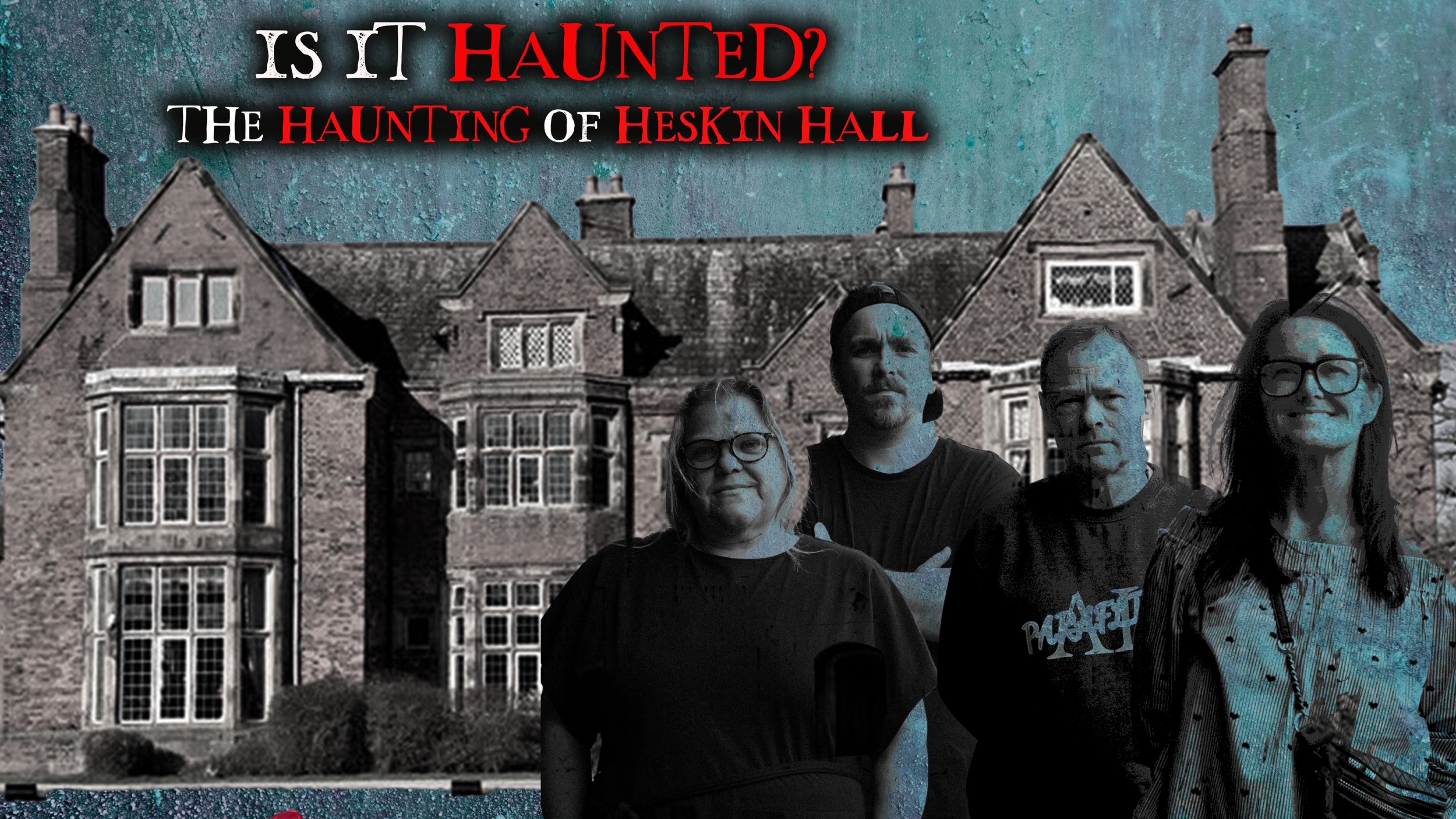 The Haunting of Heskin Hall