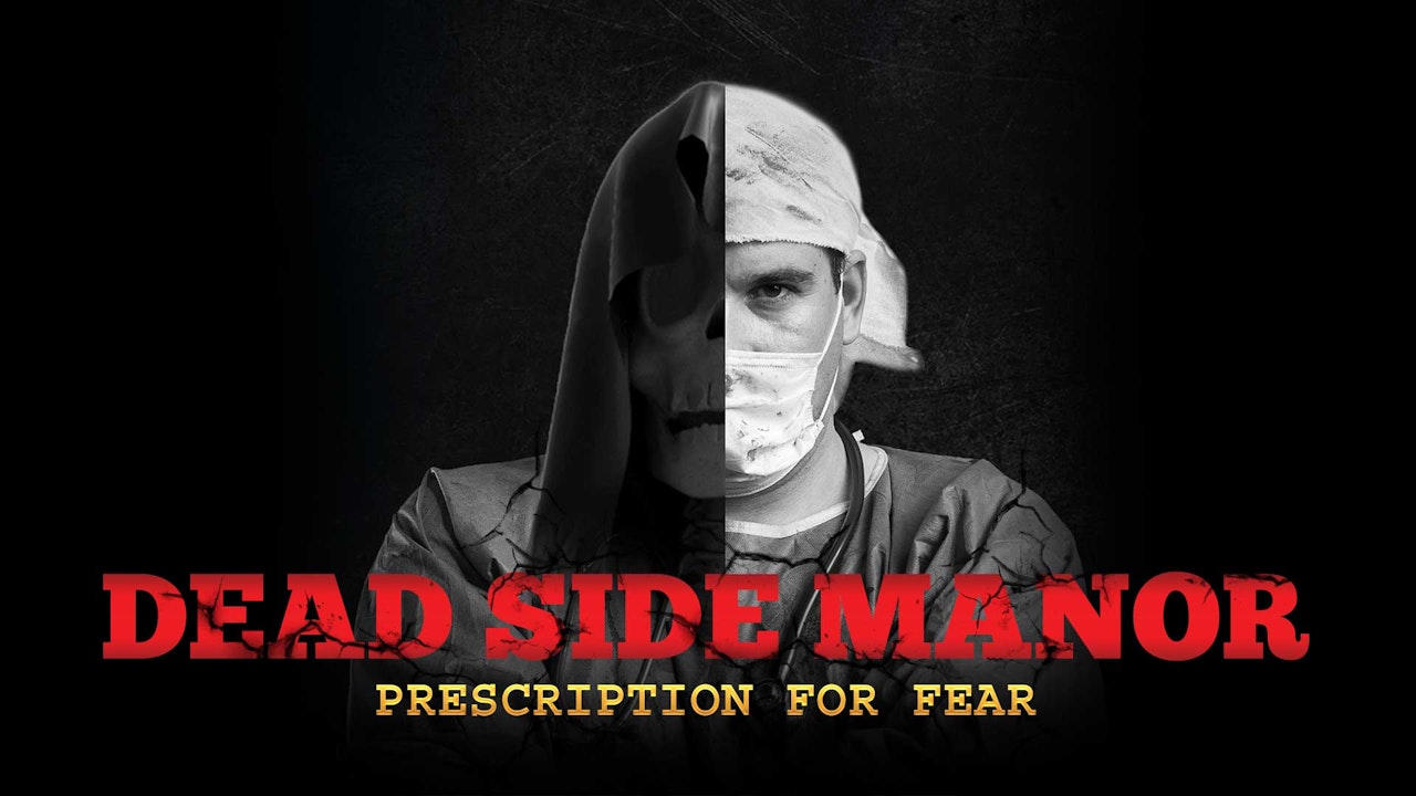Dead Side Manor: Prescription For Fear