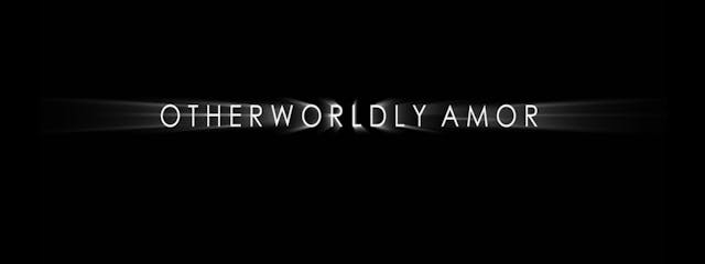 Otherworldly Amor