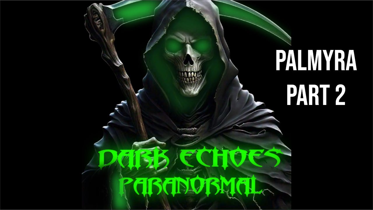 Palmyra Part Two Season 1 PARAFlixx paranormal+