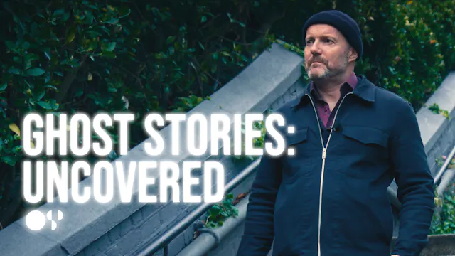Ghost Stories: Uncovered