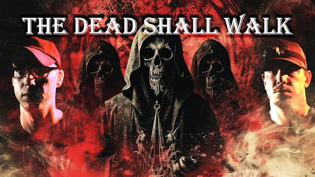 The Dead Shall Walk