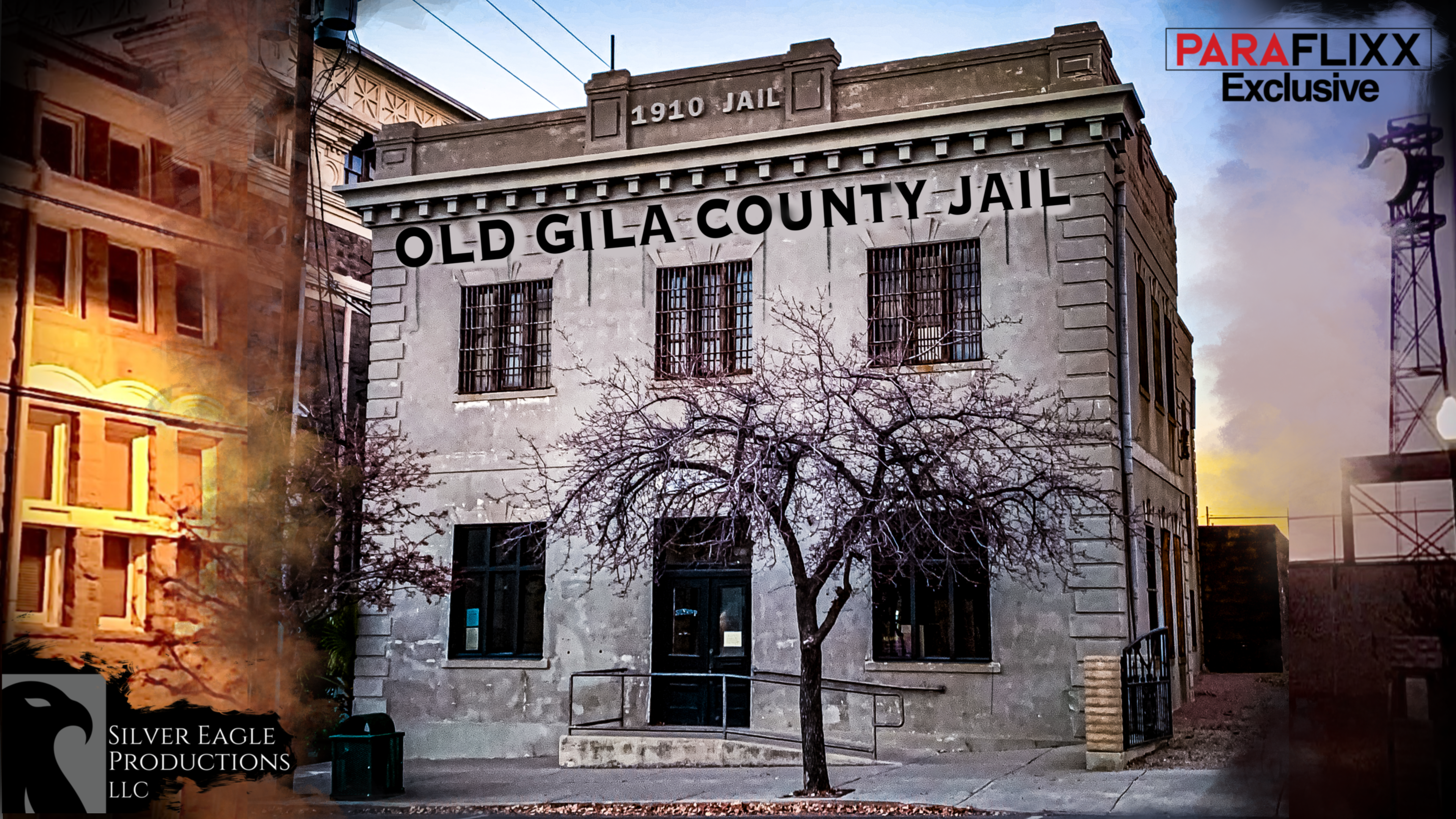 Old 1910 Globe Jail: Building of Lost Souls