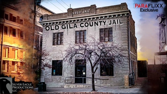 Old 1910 Globe Jail: Building of Lost Souls