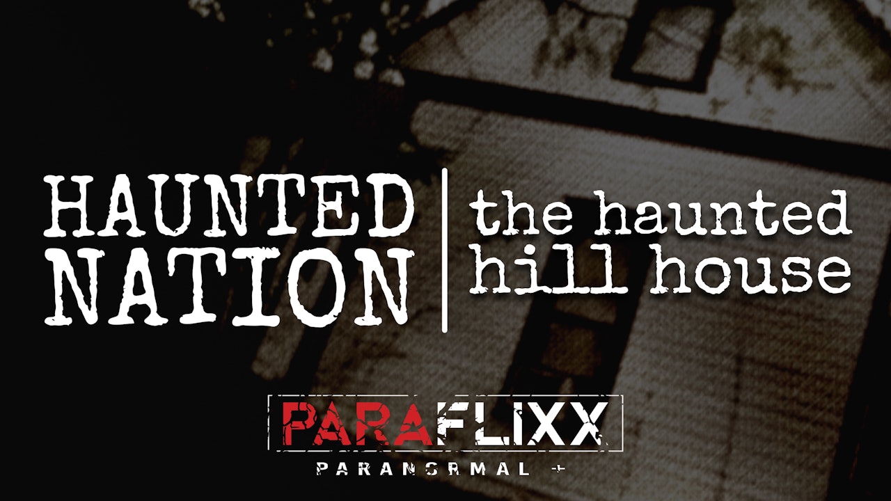 Haunted Nation: The Haunted Hill House