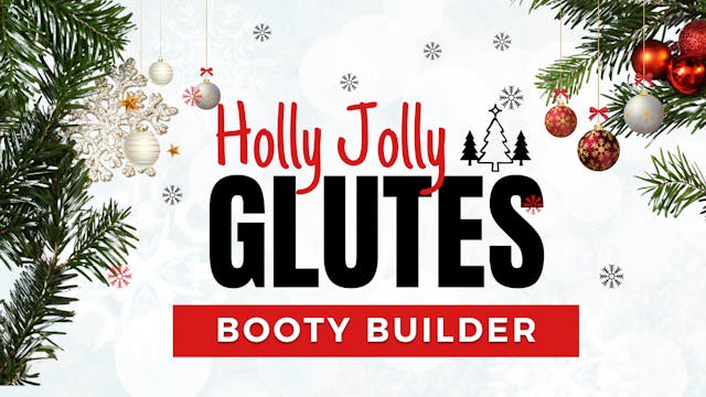 Holly Jolly Glutes - December 4th, 2023