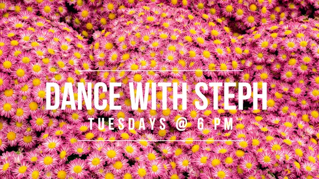 Dance With Steph - March 21st, 2023