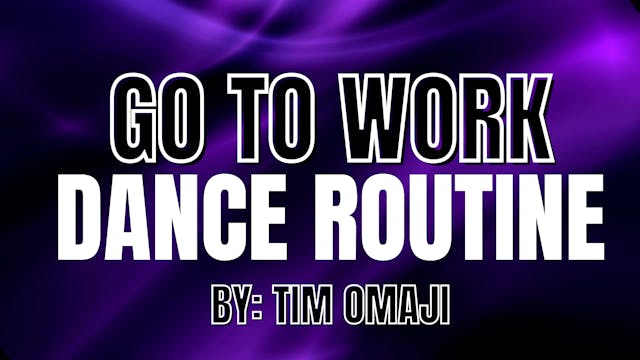 Go To Work by Tim Omaji Dance Routine