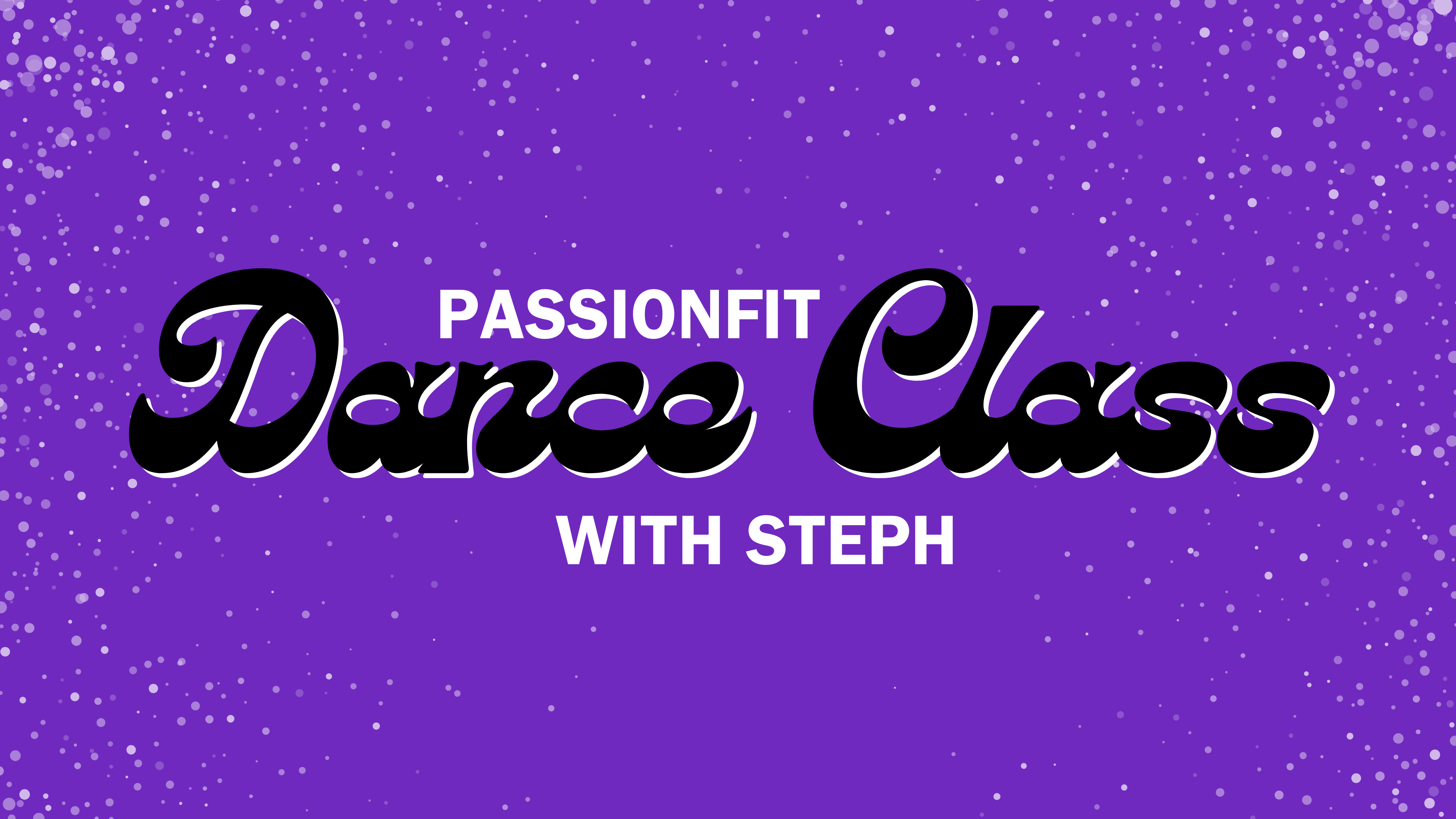 Dance with Steph - April 20th, 2024