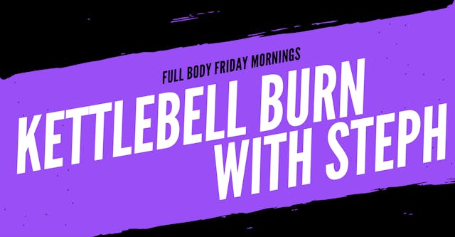 Kettlebell with Steph - February 9th,...