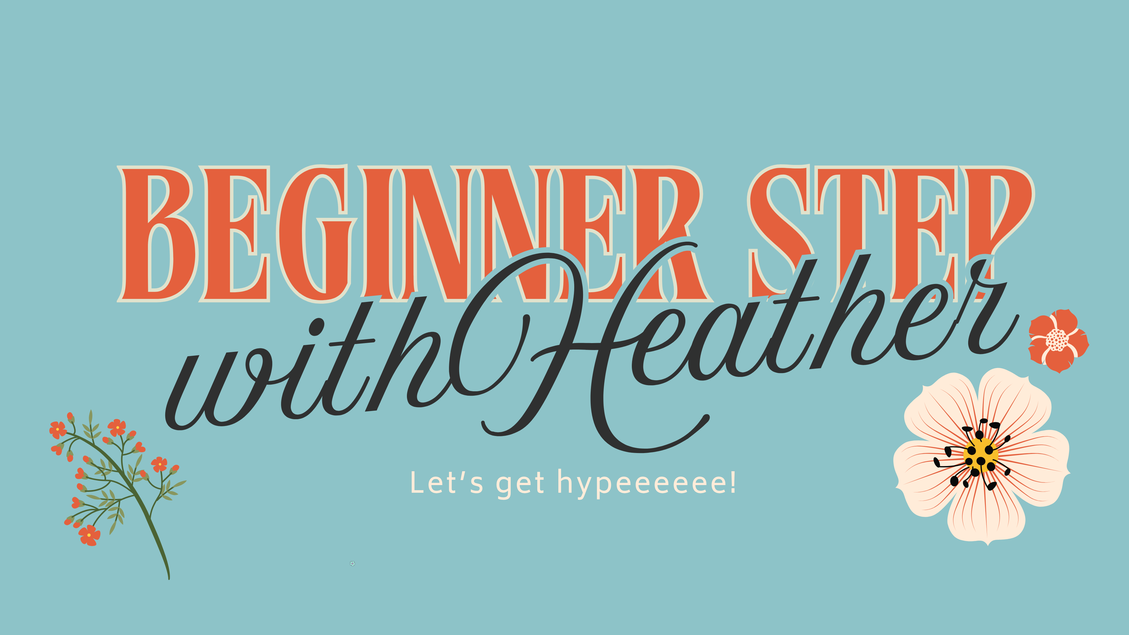 Beginner Step with Heather - May 18th, 2026 - 05/18/2026, 22:51:14