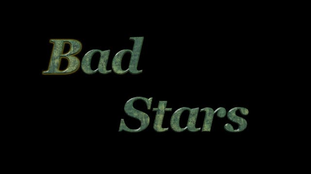 BAD STARS