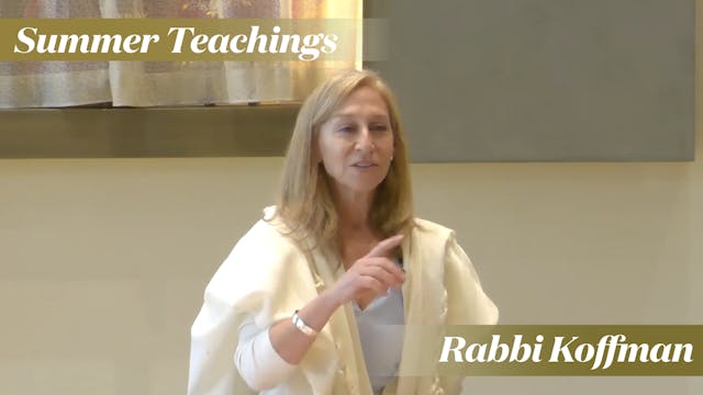 Summer Teachings: Rabbi Koffman (June...