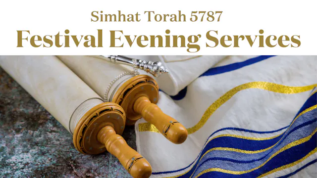 Simhat Torah Festival Evening Service...