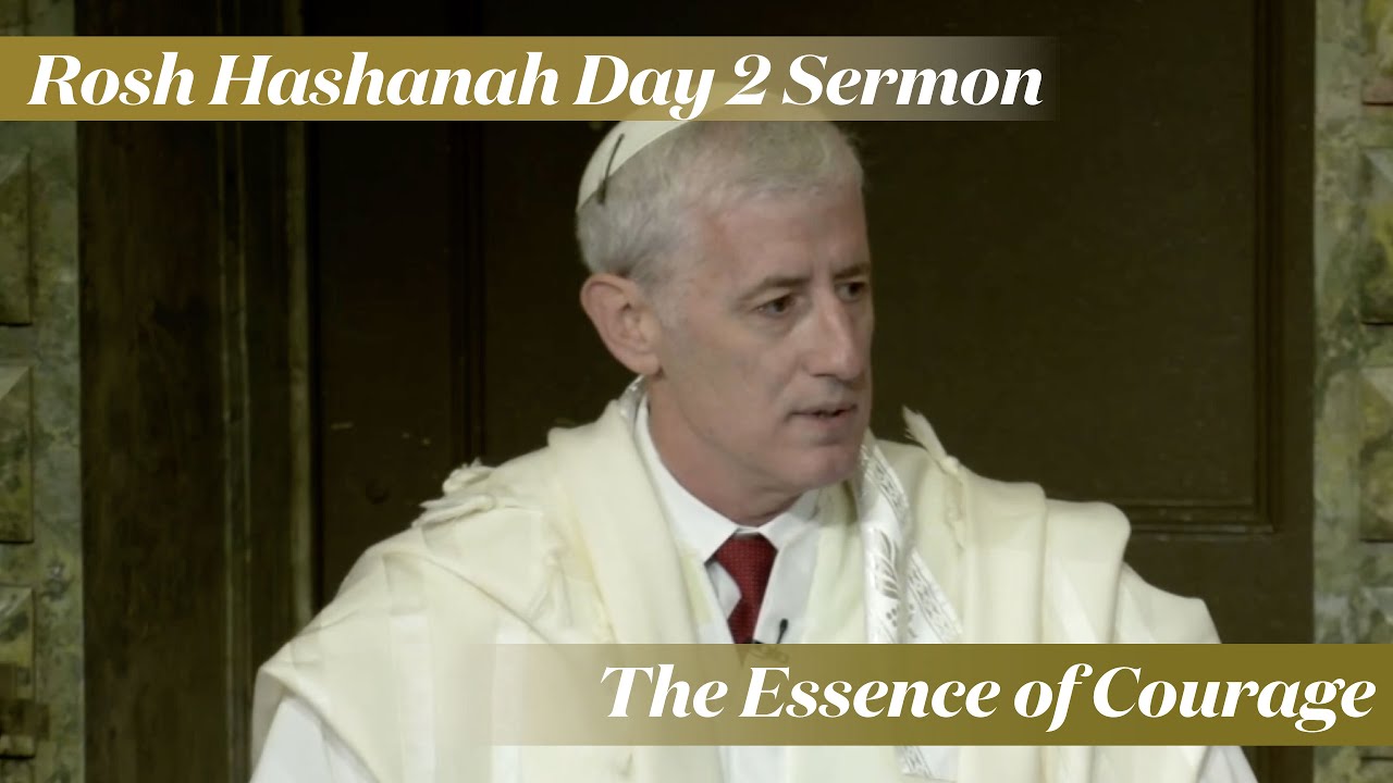 Rabbi Zuckerman: The Essence of Courage (Rosh Hashanah, Day 2, 2024)