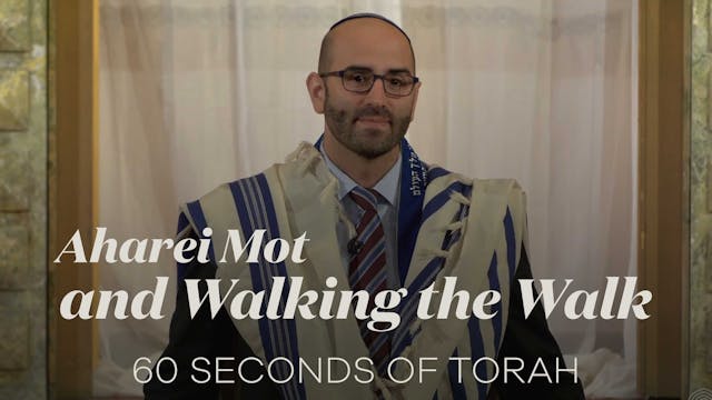 60 Seconds of Torah: Aharei Mot and W...