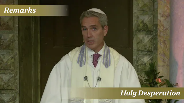 Rabbi Cosgrove: Holy Desperation (Yom...