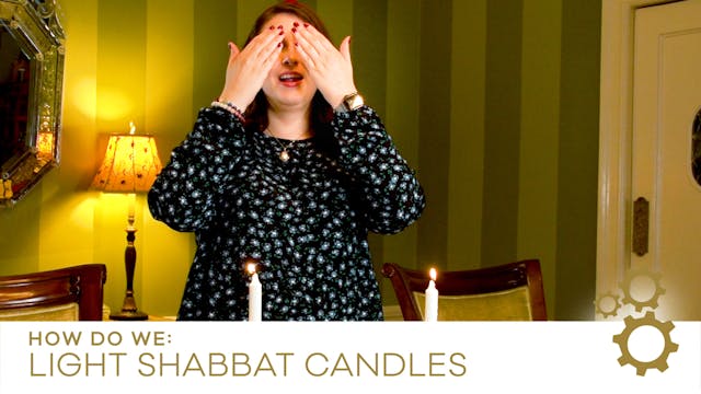 How Do We Light Shabbat Candles?