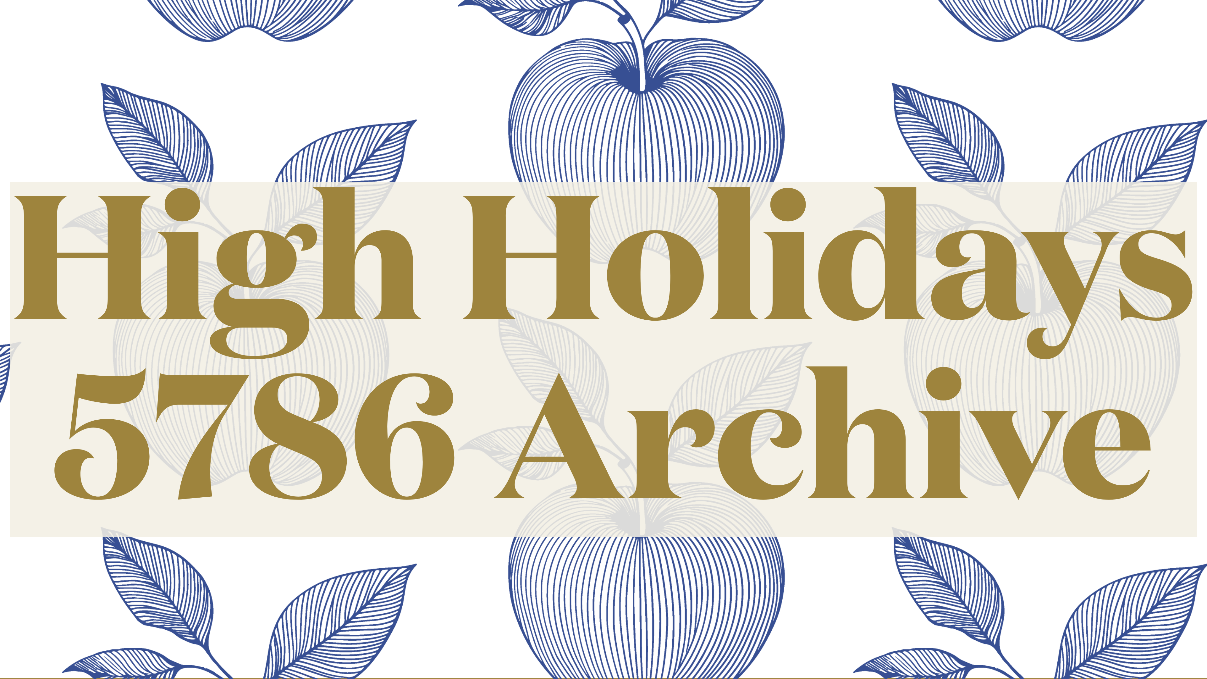 High Holidays 5786 Archive