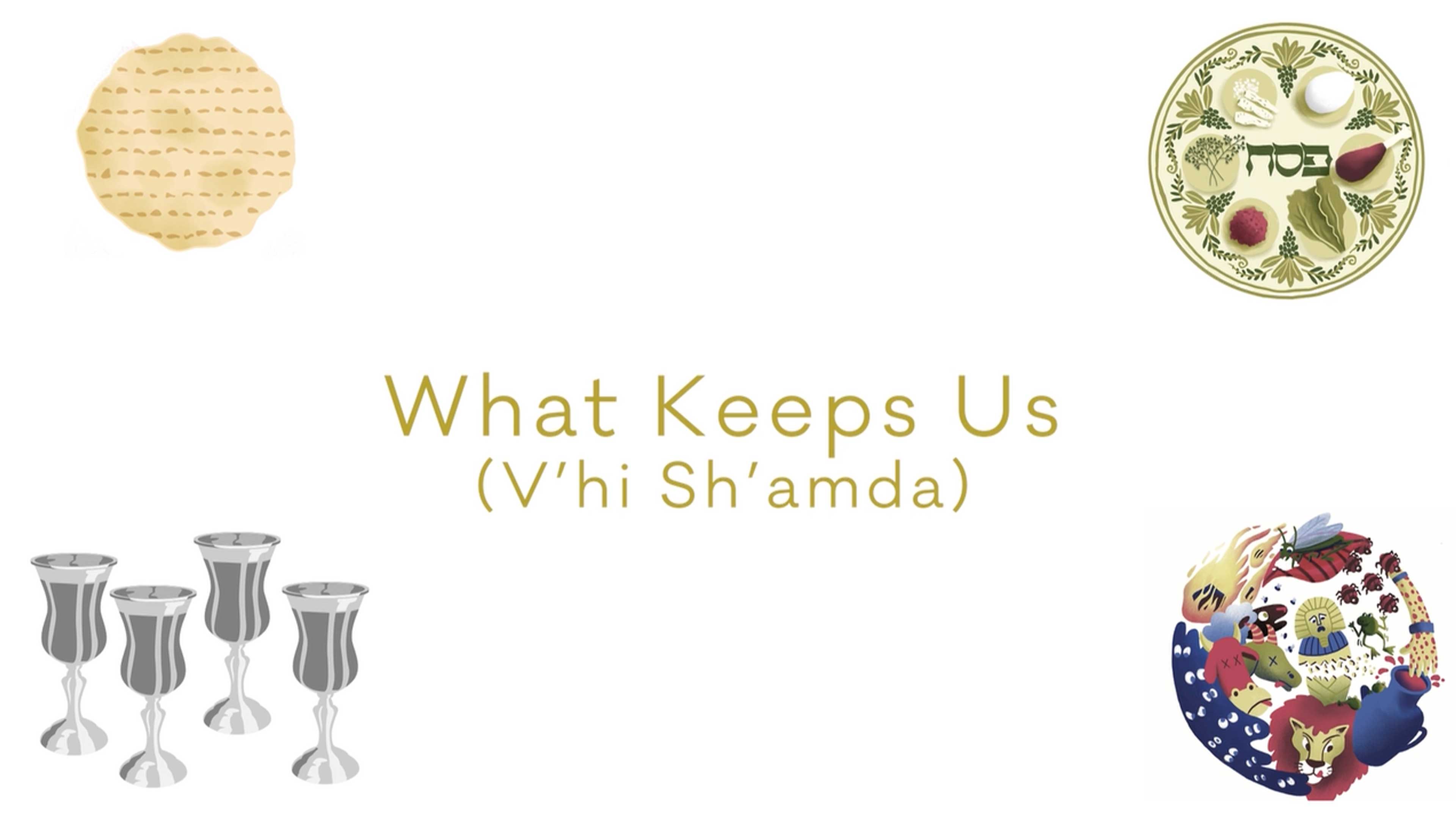 What Keeps Us (V’hi Sh’amda)