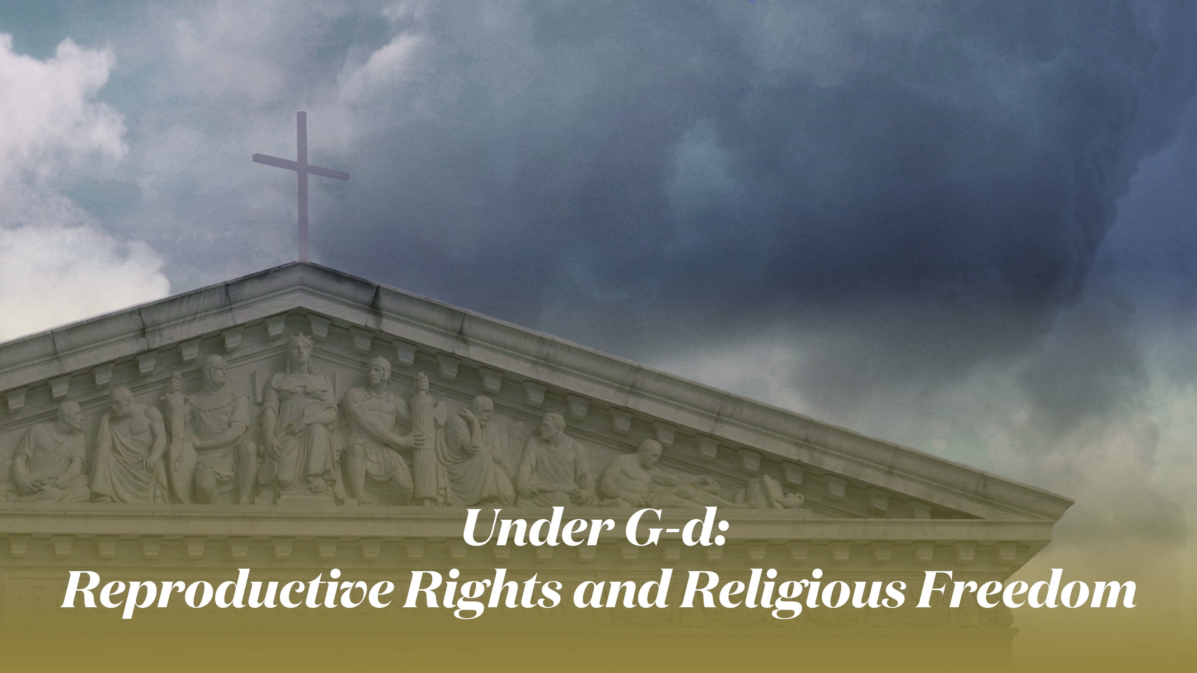 Under G-d: Reproductive Rights and Religious Freedom