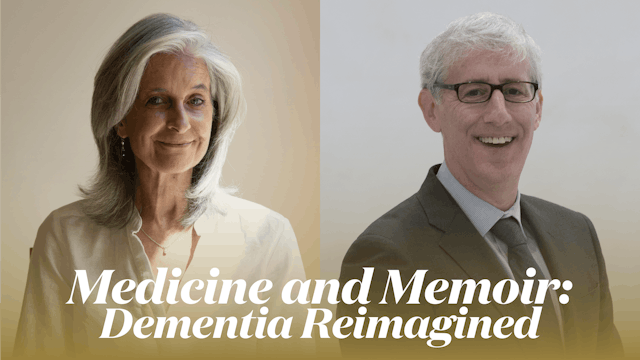 Medicine and Memoir: Dementia Reimagined