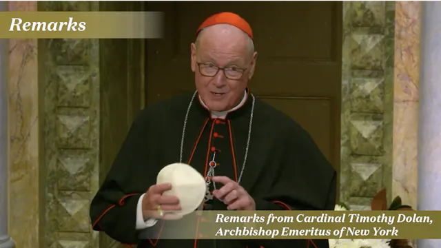 Remarks from Cardinal Timothy Dolan, ...