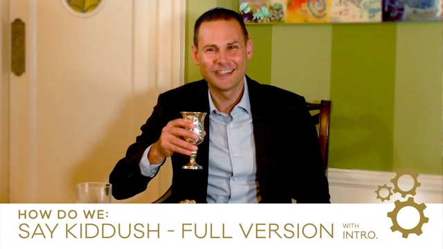 How Do We Say Kiddush? (Full Version with Intro)