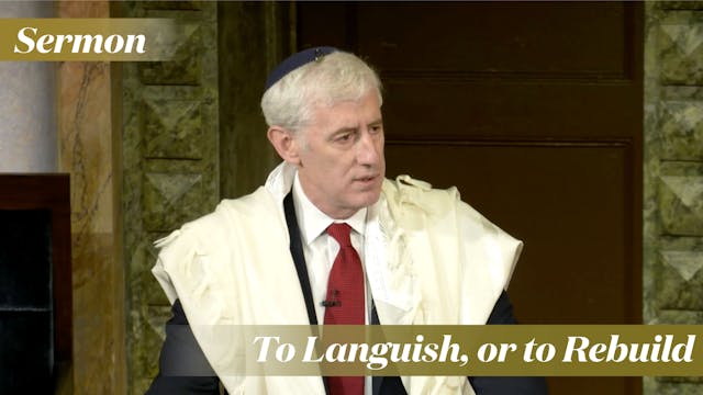 Rabbi Zuckerman: To Languish, or to R...