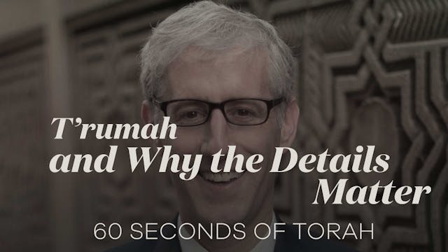 60 Seconds of Torah: T’rumah and Why ...