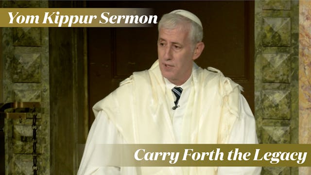 Rabbi Zuckerman: Carry Forth the Lega...