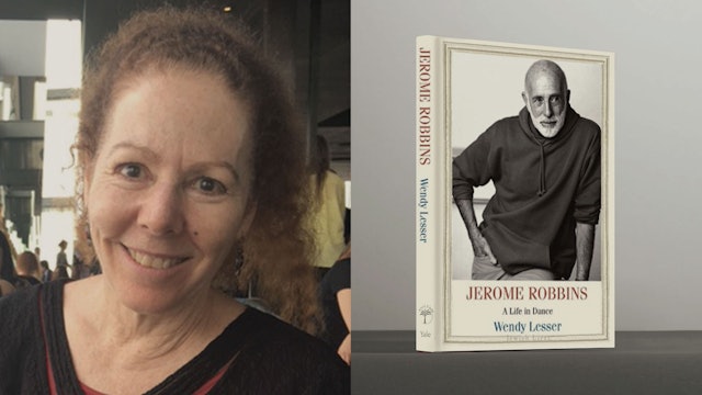 Jerome Robbins: A Life in Dance with Wendy Lesser
