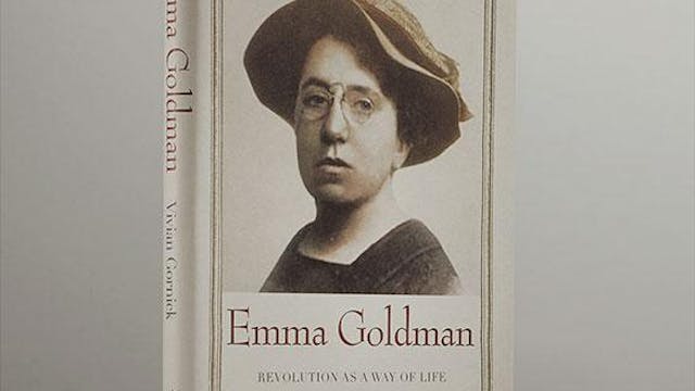 Emma Goldman: Revolution as a Way of ...
