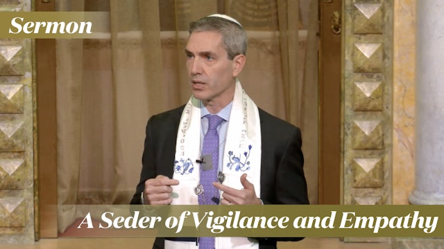 Rabbi Cosgrove: A Seder of Vigilance and Empathy (April 20, 2024)