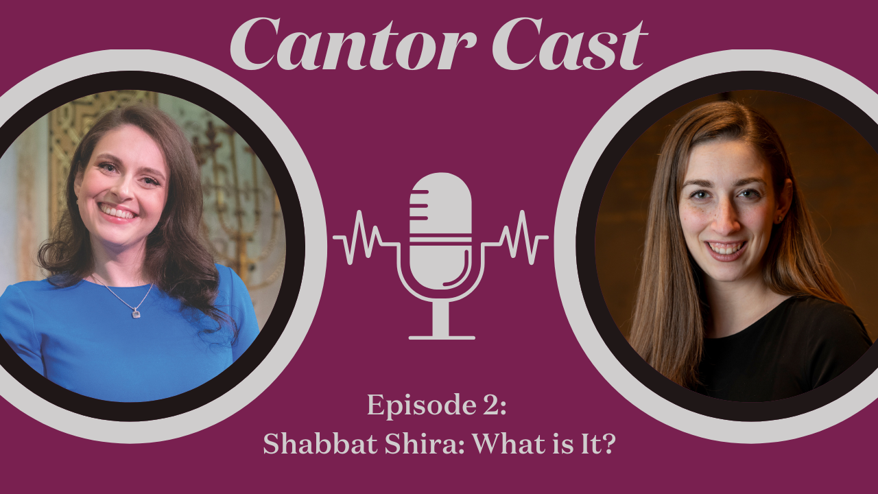 Cantor Cast: Shabbat Shira: What is It?
