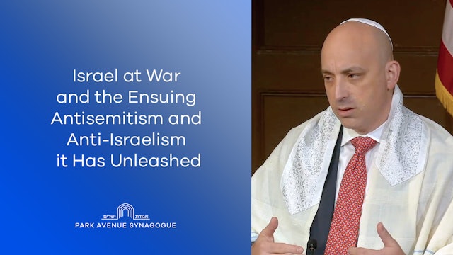 Israel at War and the Ensuing Antisemitism and Anti-Israelism it Has Unleashed