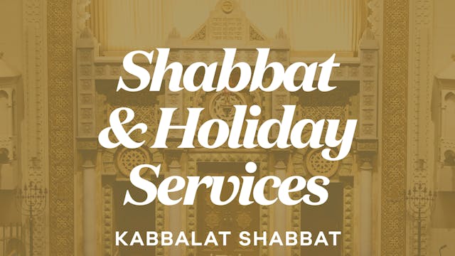 Kabbalat Shabbat (July 22nd - 6:15 PM)