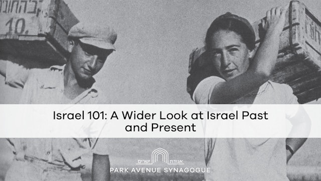 Israel 101: A Wider Look at Israel Past and Present