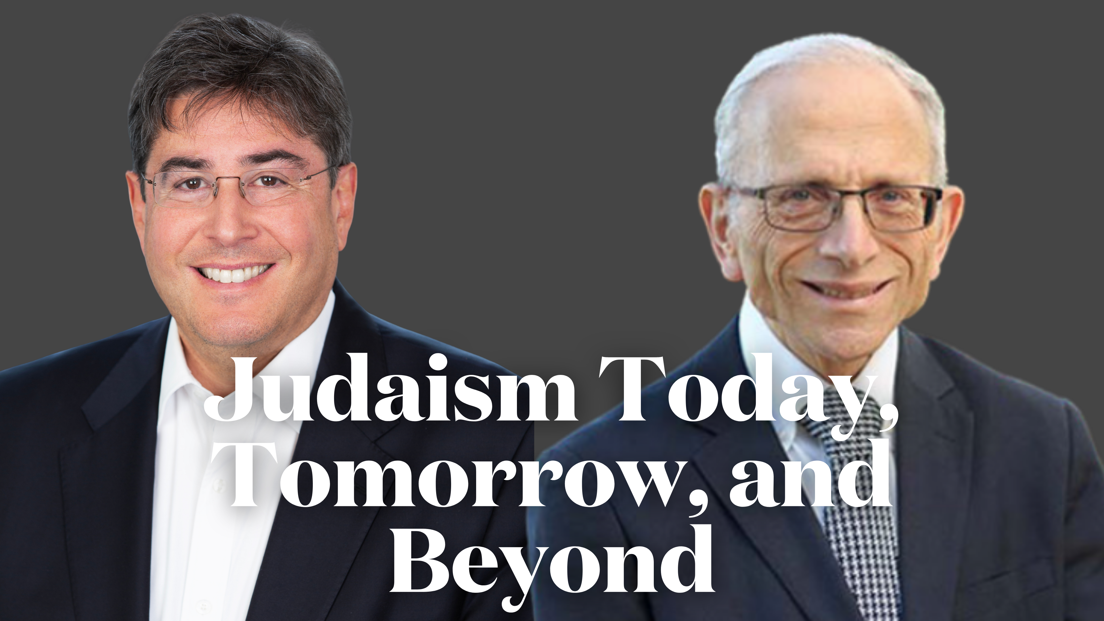 Speakers & Dialogues: Judaism Today, Tomorrow, and Beyond